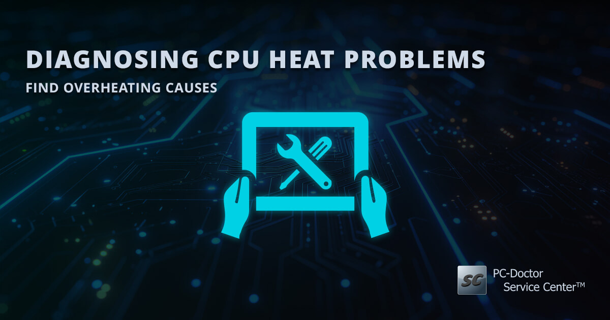 CPU Overheating Diagnosis Guide | PC-Doctor Service Center